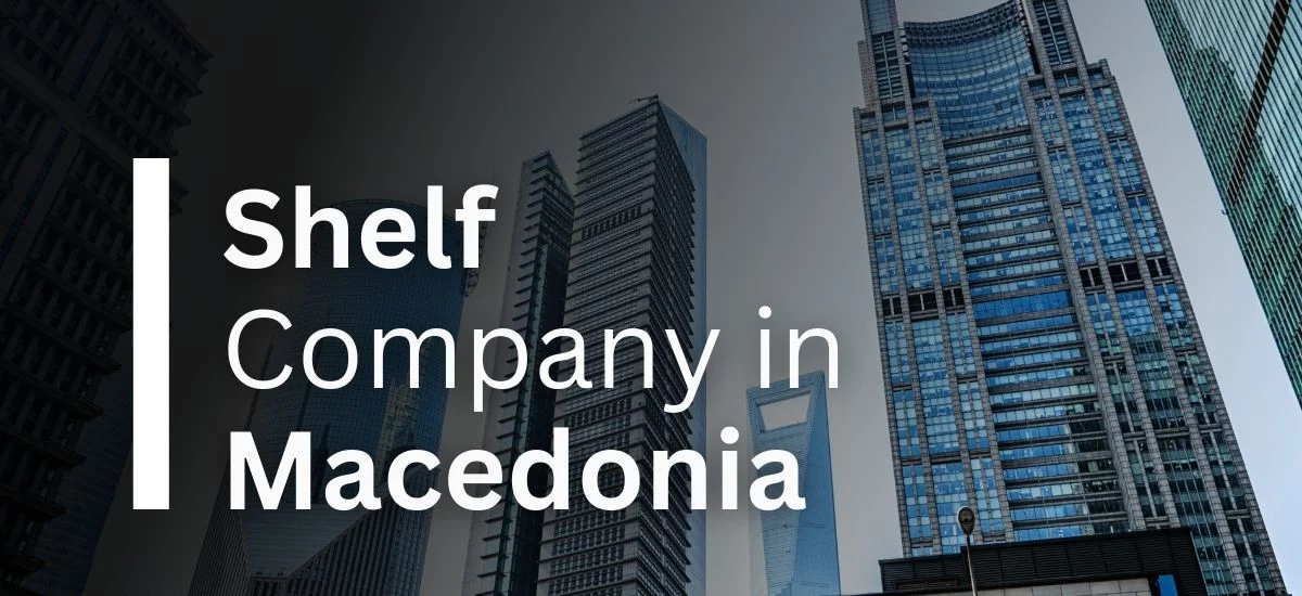 Buy a Shelf Company in Macedonia